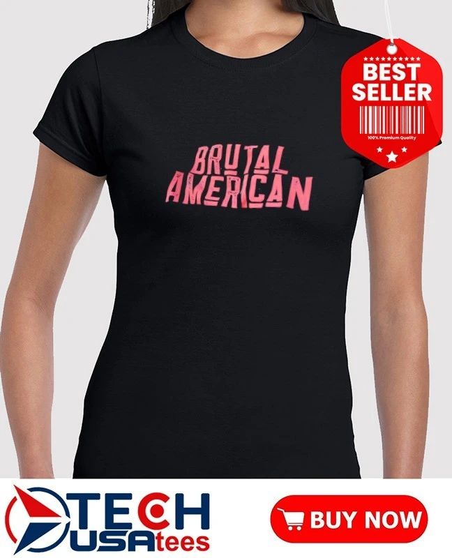 Brutal American shirt