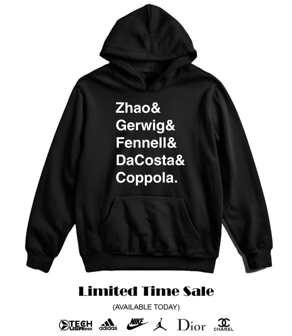 Zhao and Gerwig and Fennell and DaCosta and Coppola shirt