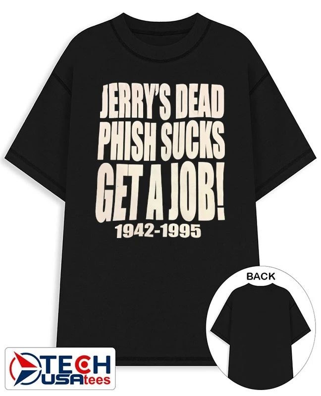 Jerry’s dead phish sucks get a job 1942-1995 shirt