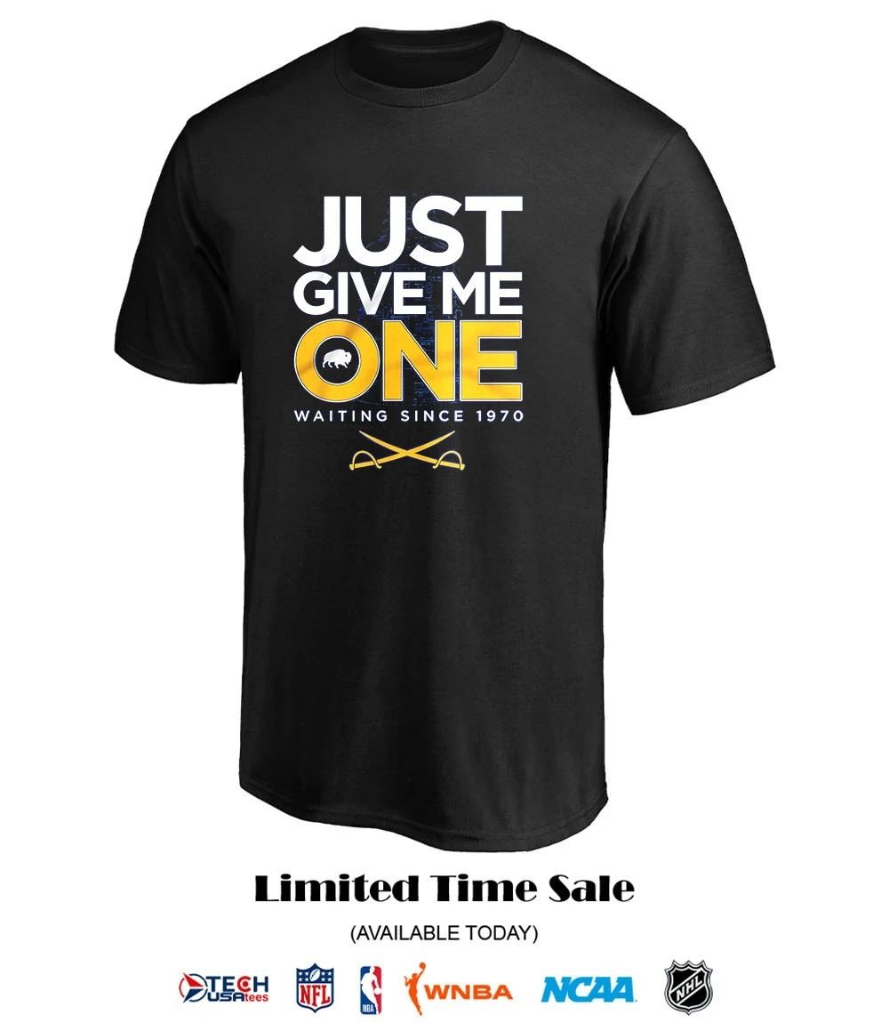 Buffalo Sabres just give me one waiting since 1970 shirt