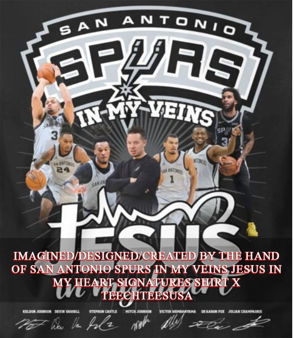 San Antonio Spurs in my veins Jesus in my heart signatures shirt