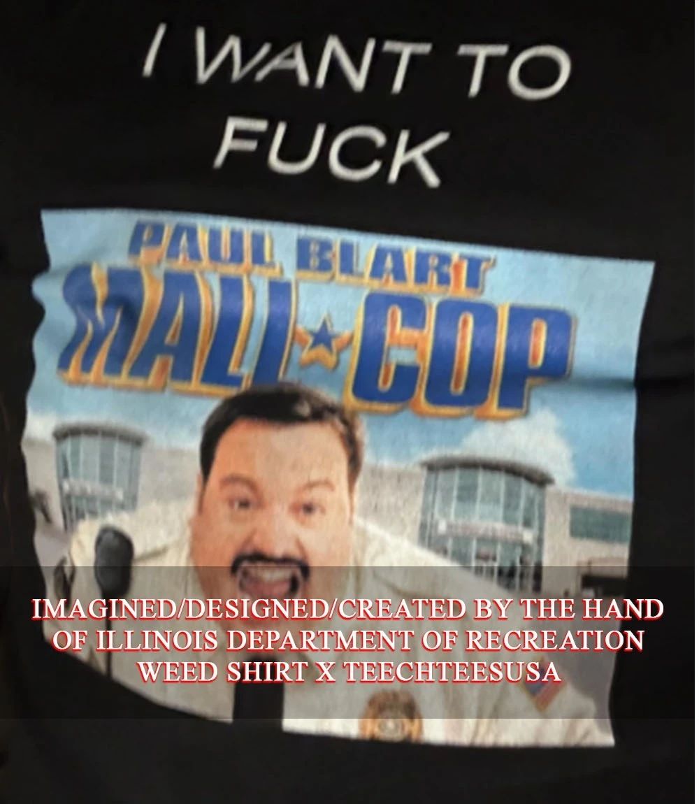 I want to fck Paul Blart Mall Cop shirt
