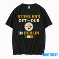 Steelers Wins Get The Dub In Dublin Tshirts Sweater