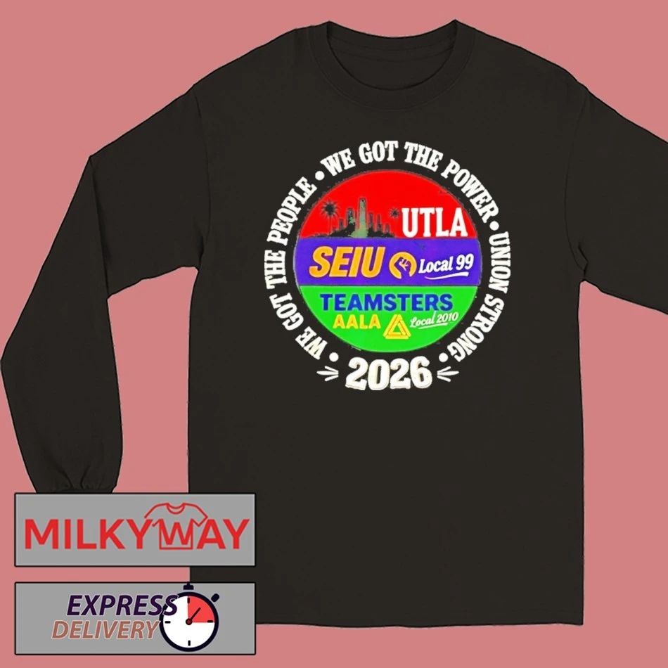 Labor Movement We Got The People Utla Seiu Aala Solidarity Shirts