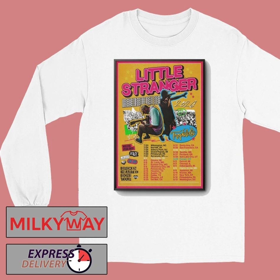 Little Stranger Broken Hearted Boys Tour 26 Poster shirt