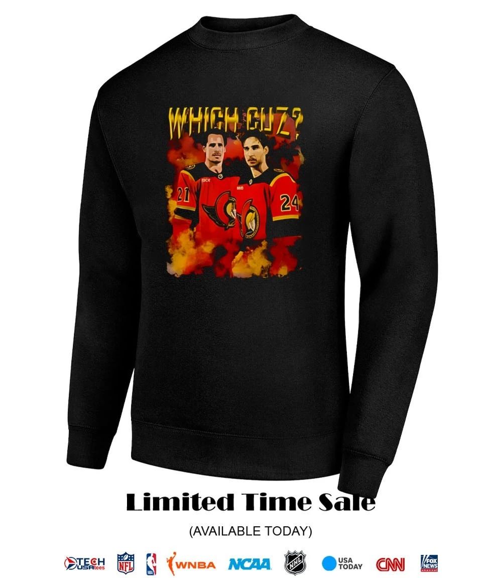 Ottawa Senators Which Cuz Dylan Cozens and Nick Cousins shirt