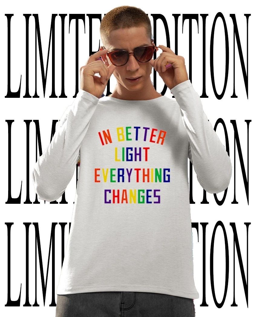 In better light everything changes pride shirt