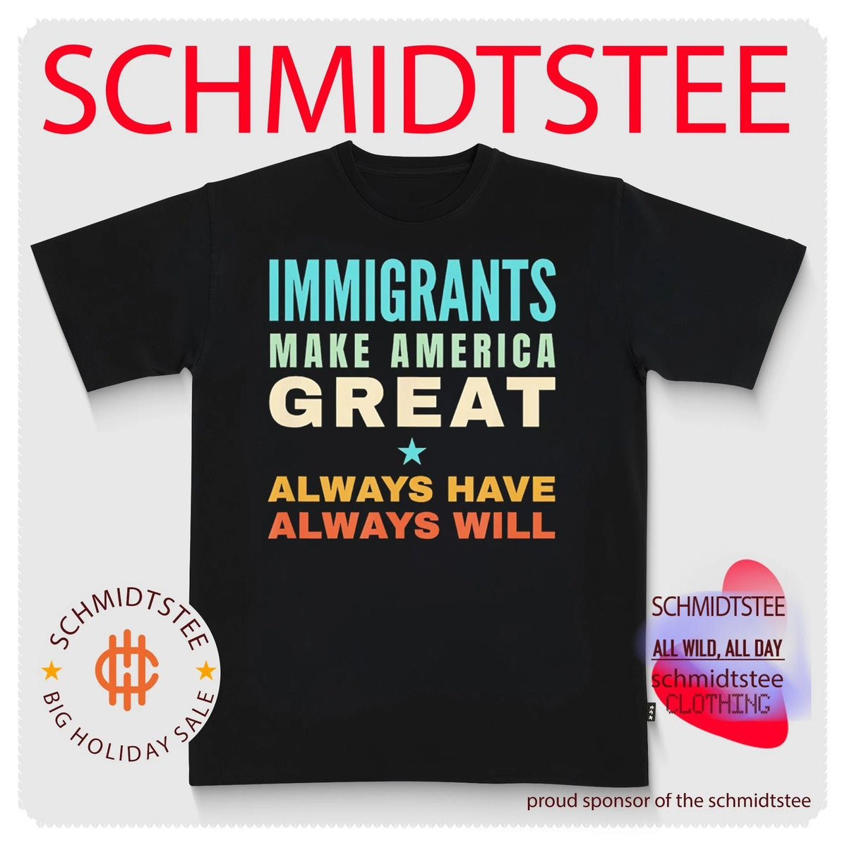Immigrants make America great always have always will shirt