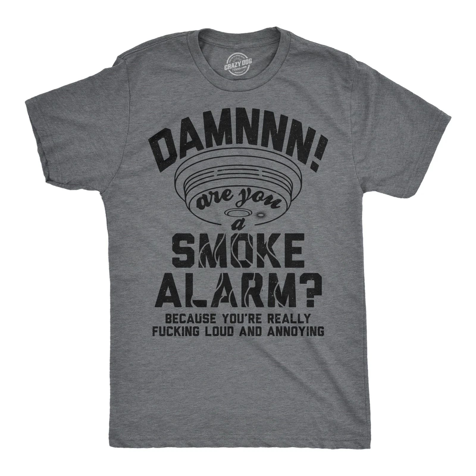 Mens Funny T Shirts Damn Are You A Smoke Alarm Sarcastic Joke Tee For Men