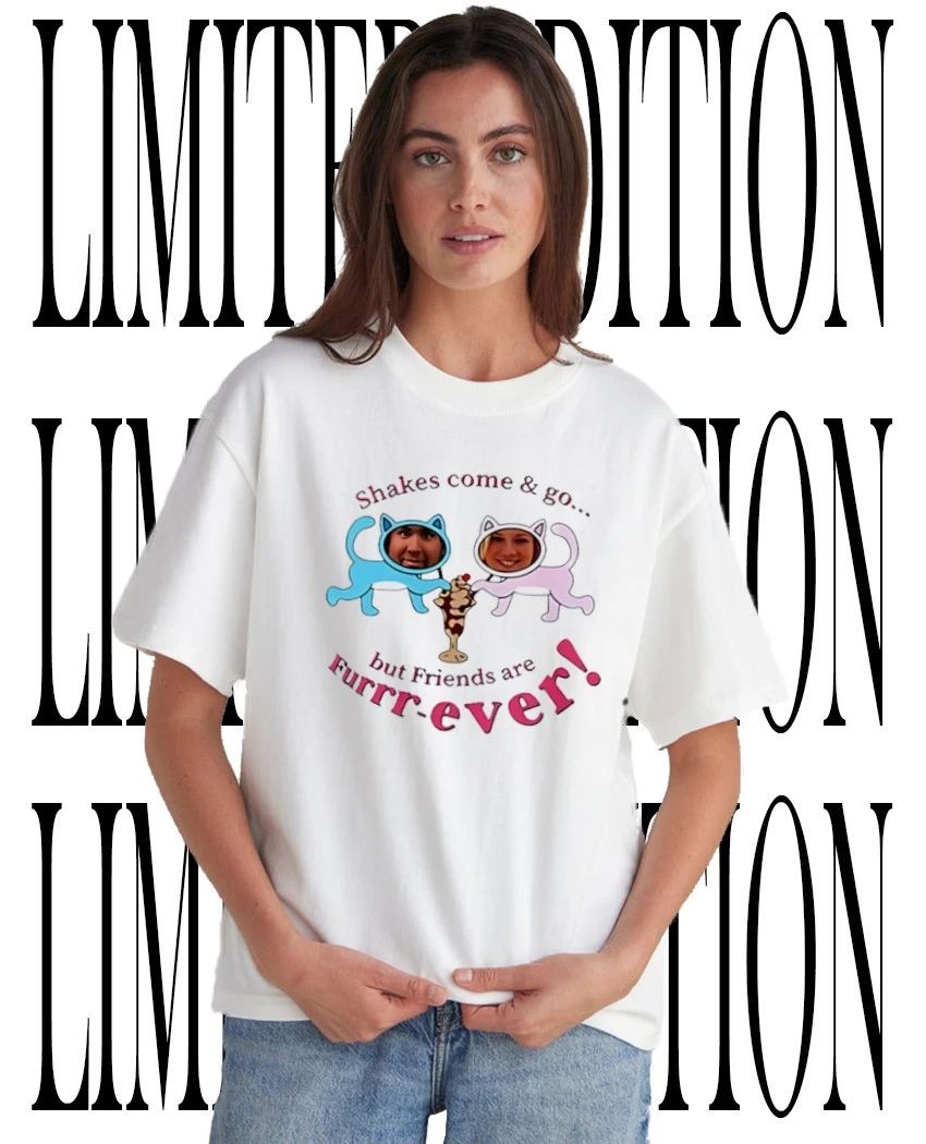 Shakes Come And Go Friends Are Furrr-ever Cat Faces Milkshake Funny Friendship shirt