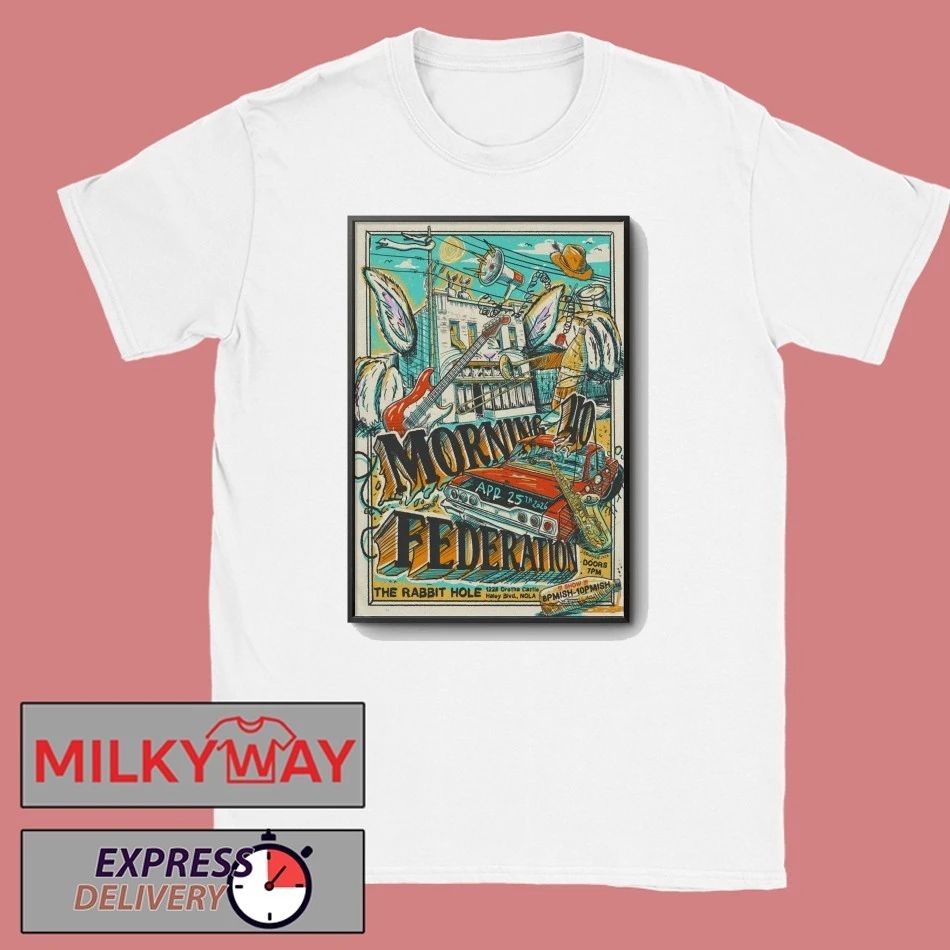 Morning 40 Federation New Orleans LA On Apr 25 2026 Tour Poster shirt