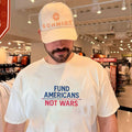 Fund Americans not wars shirt