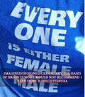 Every one is either female or male shirt
