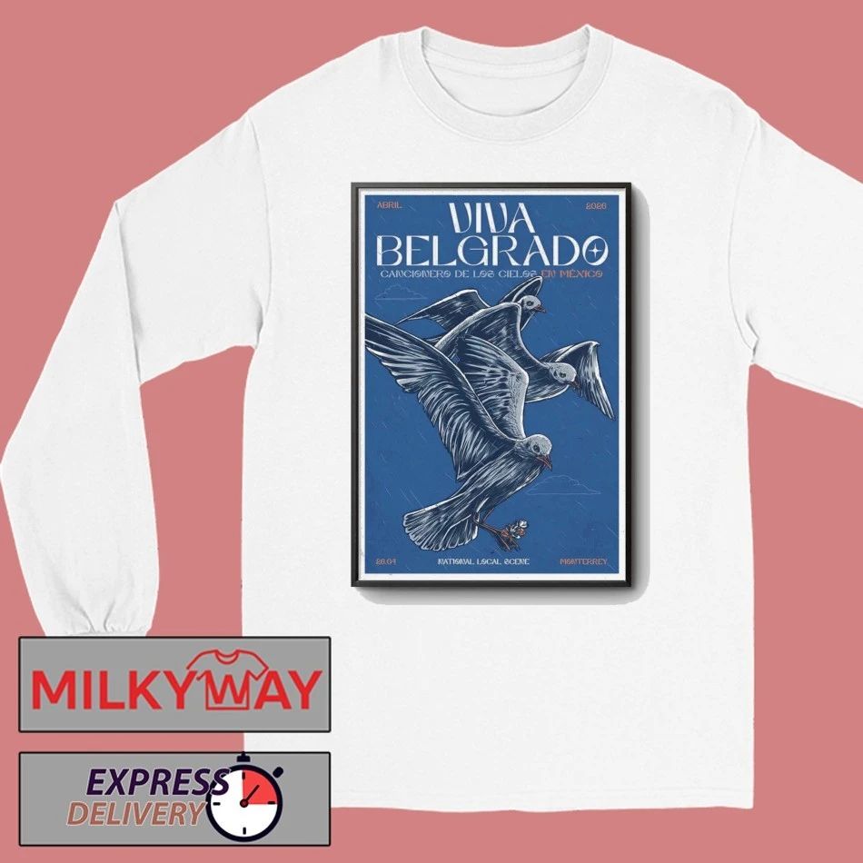 Viva Belgrado Apr 26 2026 NLS in Monterrey MX Poster shirt