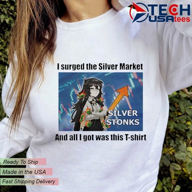 Silver Stonks I surged the Silver Market and all I got was this shirt by chocolatecoup