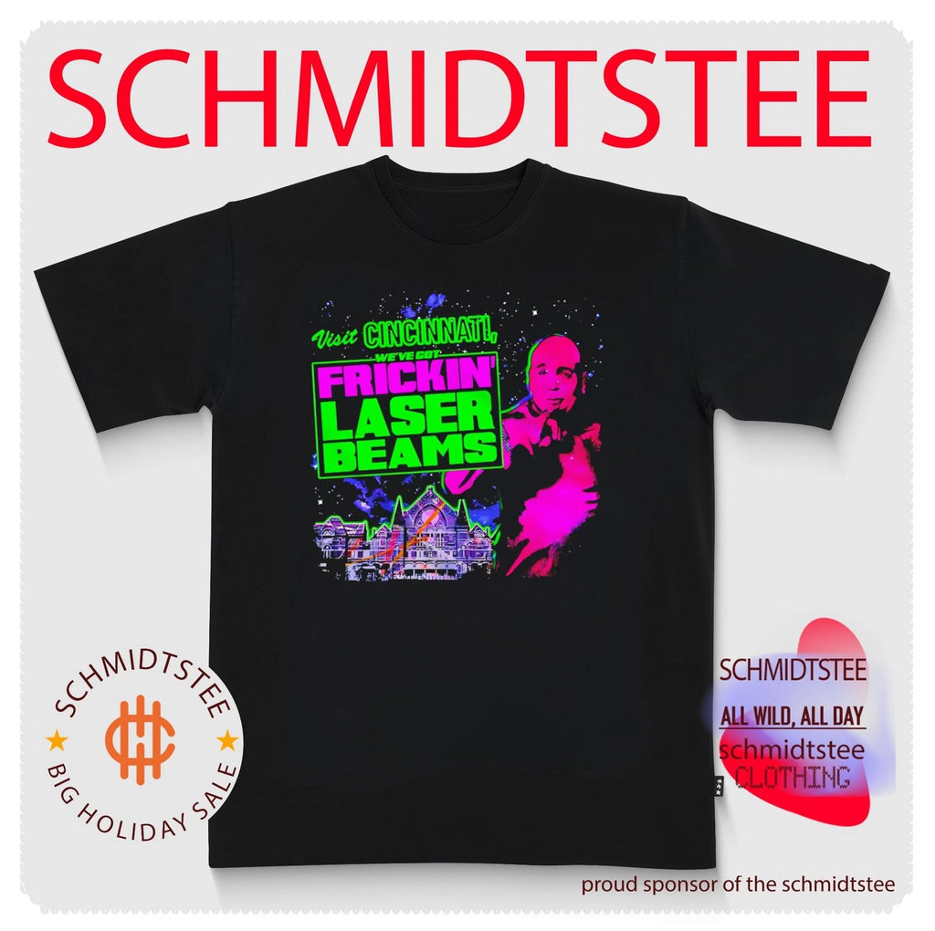 Visit Cincinnati we’ve got Our City Has Frickin Laser Beams shirt