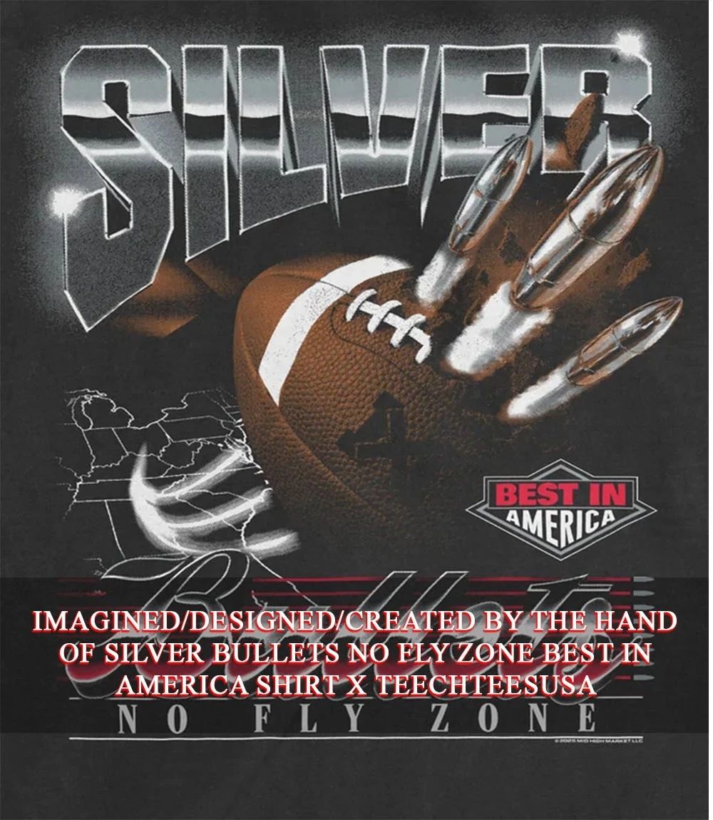 Silver Bullets No Fly Zone best in America shirt