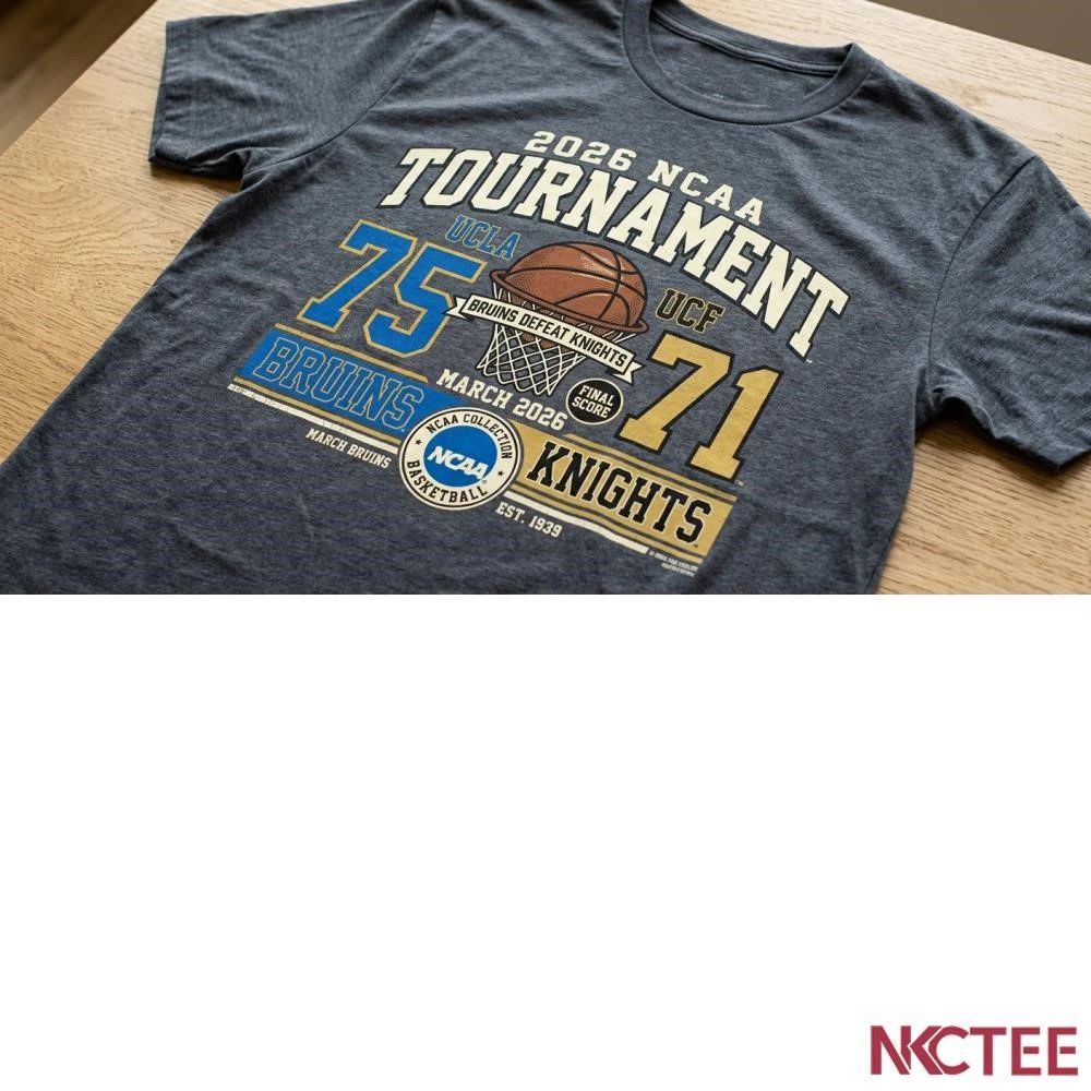 NKCtees 2026 NCAA Tournament UCLA Bruins 75 71 UCF Knights basketball shirt