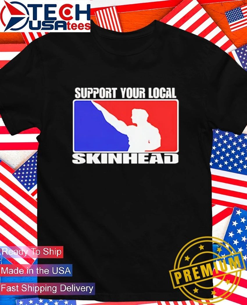 Support your local skinhead logo parody shirt