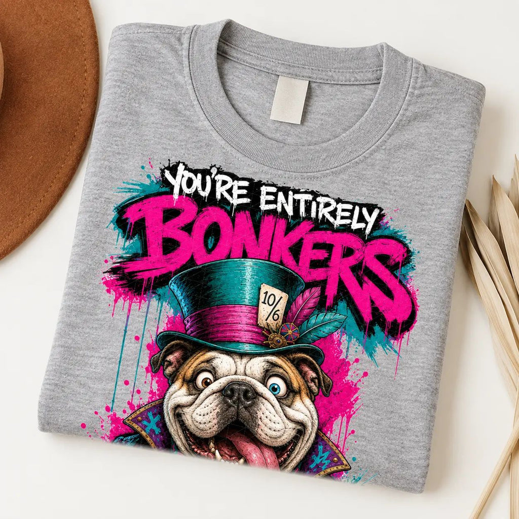 You’re Entirely Bonkers — Bulldog