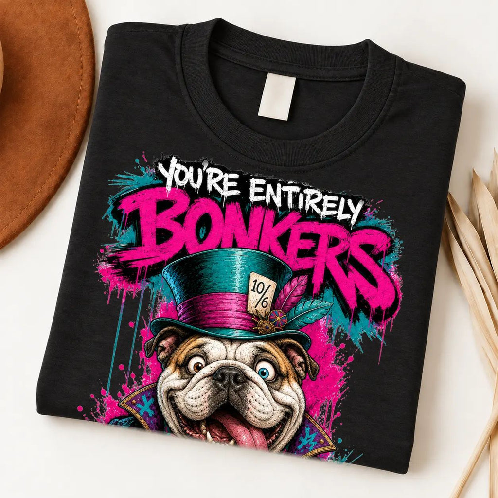 You’re Entirely Bonkers — Bulldog