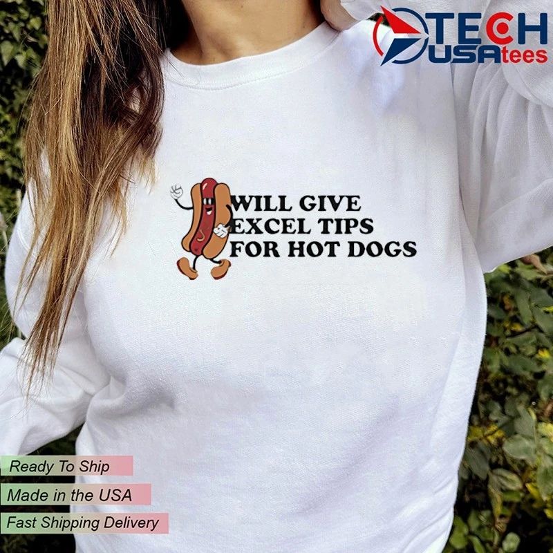 Will give excel tips for hot dogs shirt