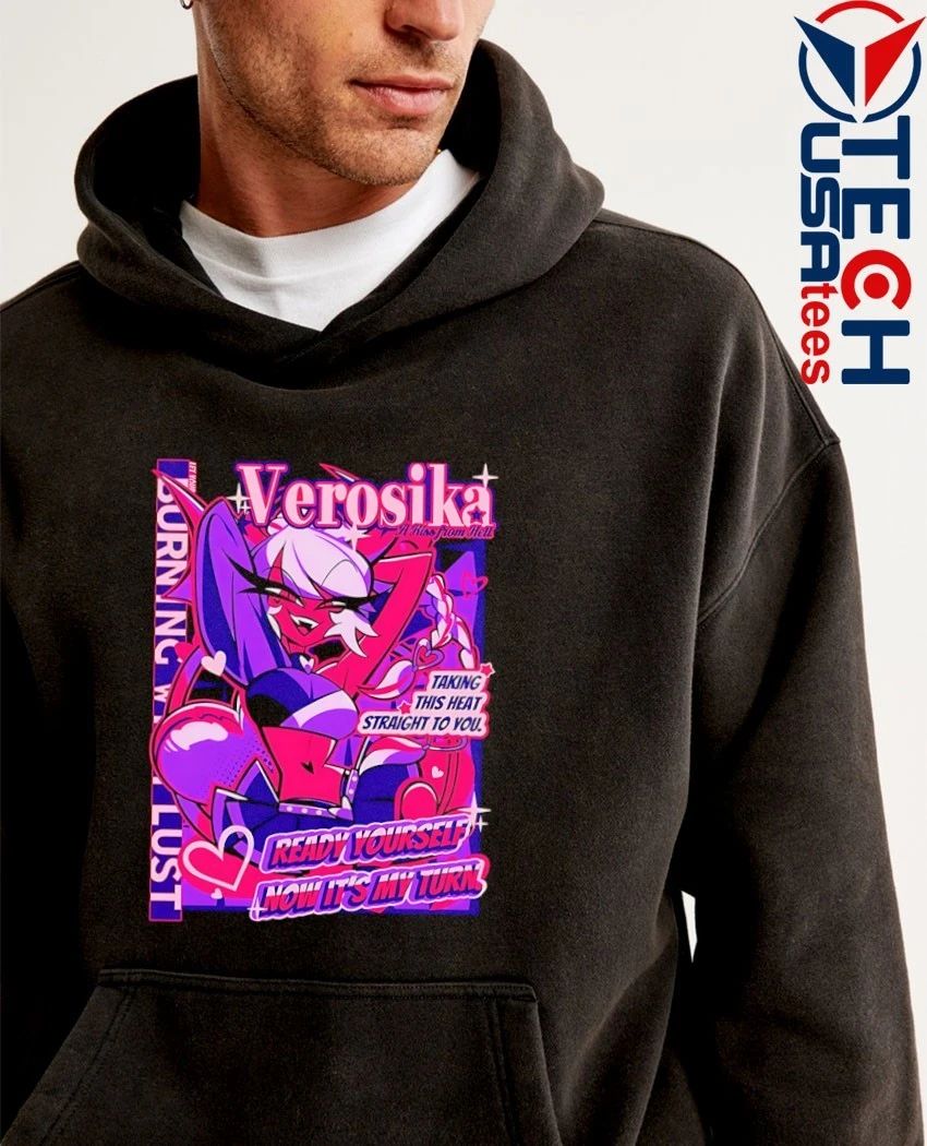 Verosika ready yourself now it’s by turn shirt