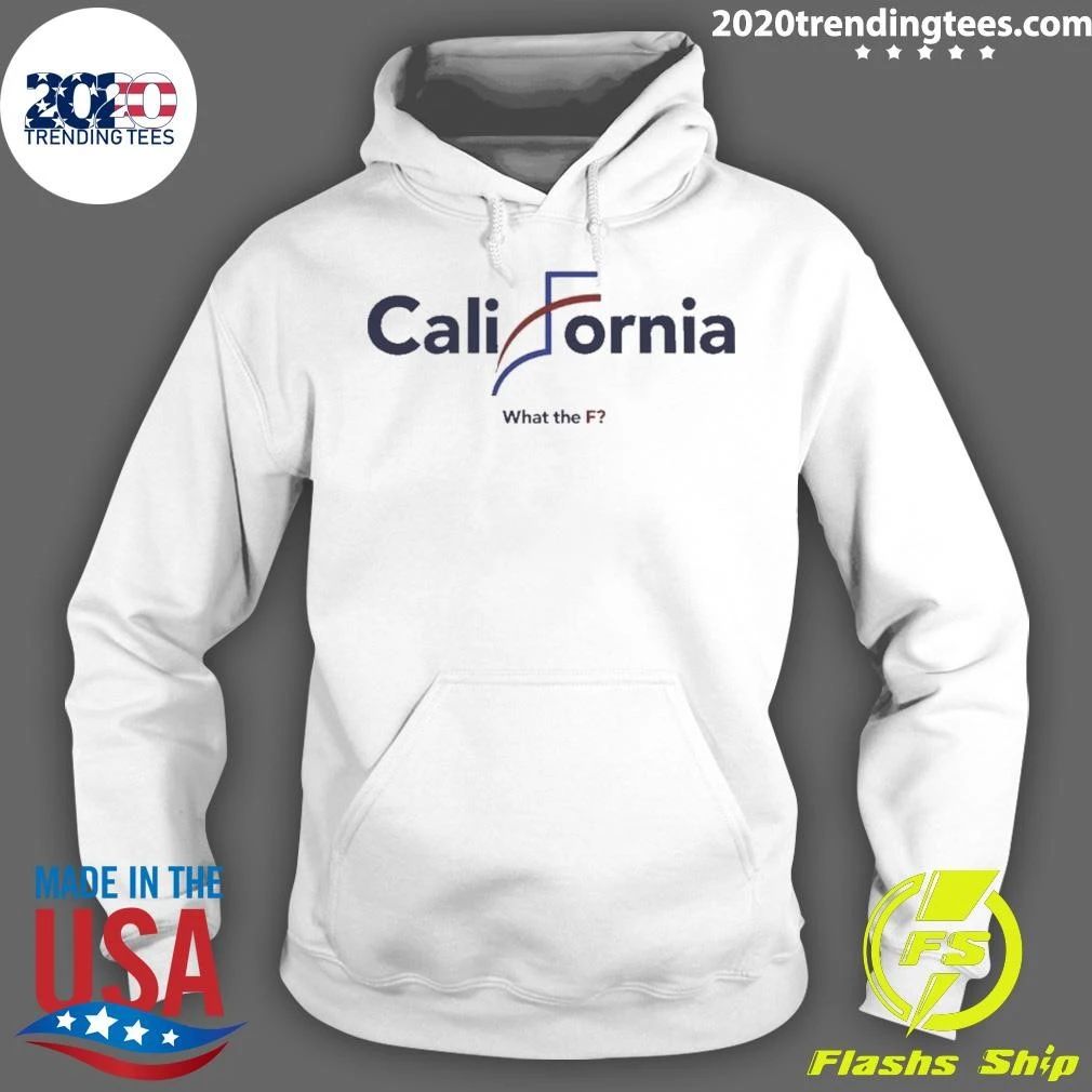 California What The Fuck Shirt