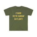 WE'RE BURNIN' DAYLIGHT T-shirt adventure vacation hiking outdoor travel full day