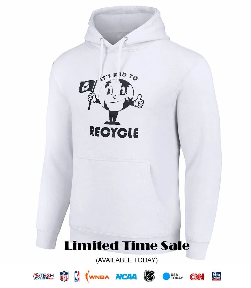 It’s rad to recycle shirt