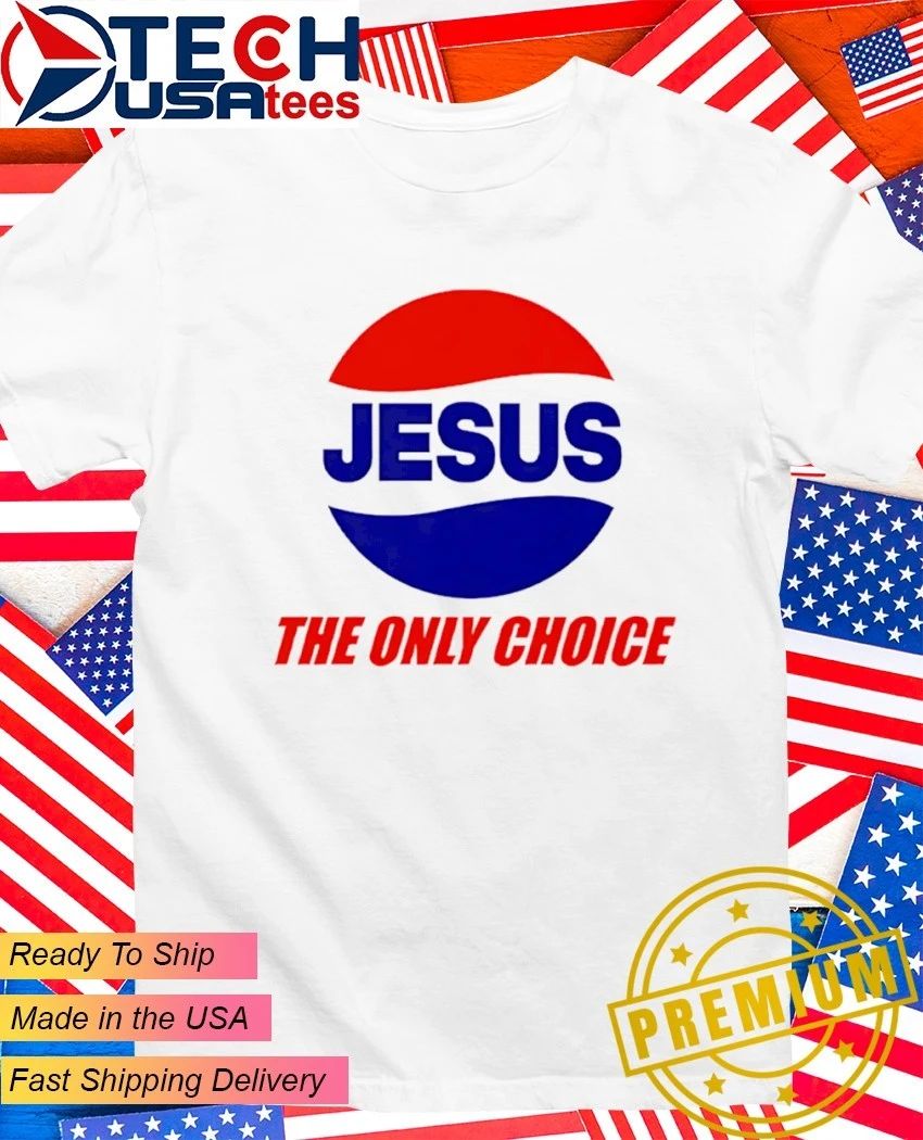 Jesus the only choice Pepsi logo shirt