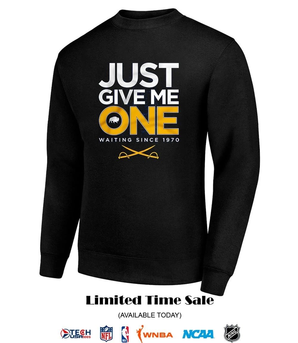 Buffalo Sabres just give me one waiting since 1970 shirt