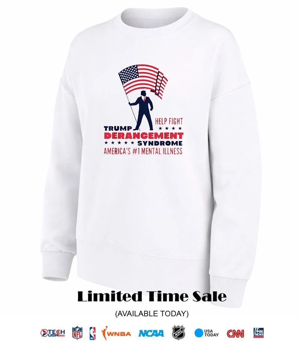 Help fight Trump Derangement Syndrome America’s No. 1 Mental Illness shirt