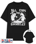 All cops are barnacles shirt
