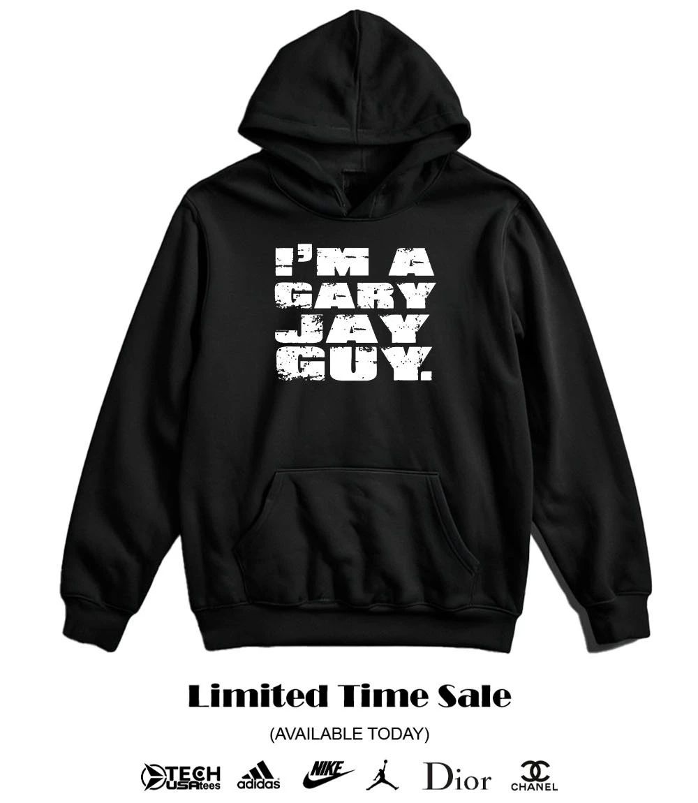 I’m a Gary Jay guy T-shirt