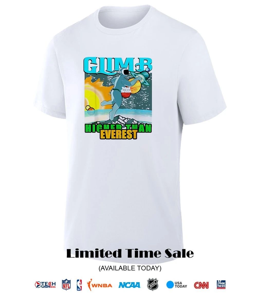 Astronaut Climb Higher Than Everest shirt