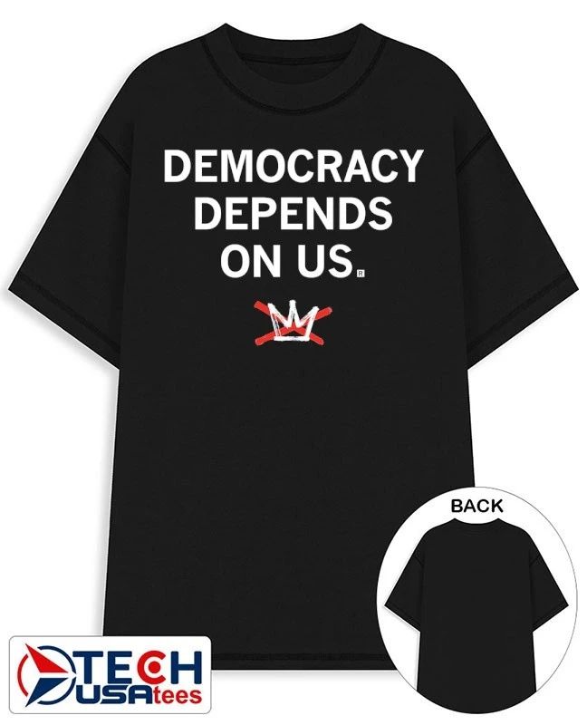 Democracy depends on us no Kings shirt
