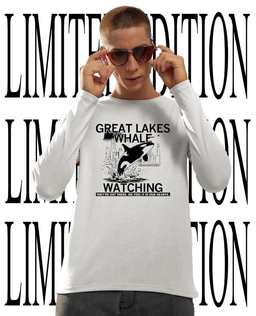 Great Lakes Whale Watching They’re Out There We Feel It in Our Hearts Lake Michigan Chicago shirt