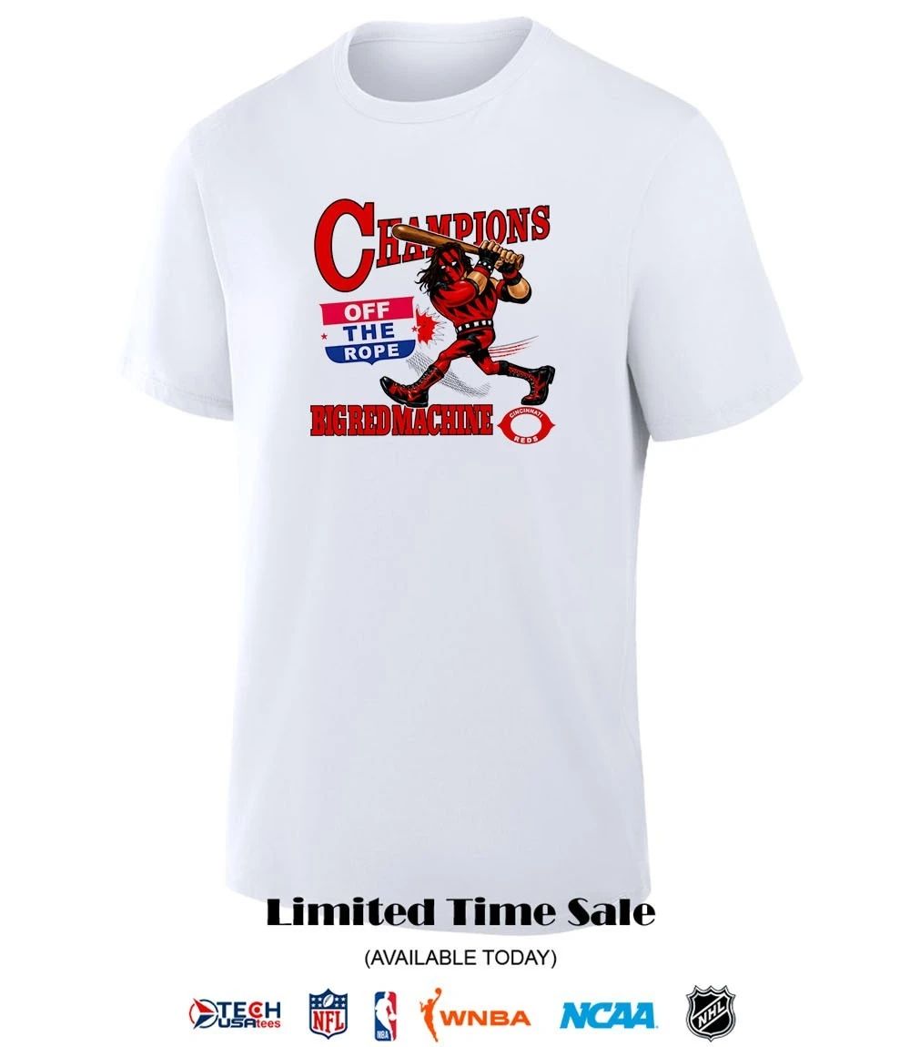 Champions off the Rope Big Red Machine Cincinnati Reds shirt