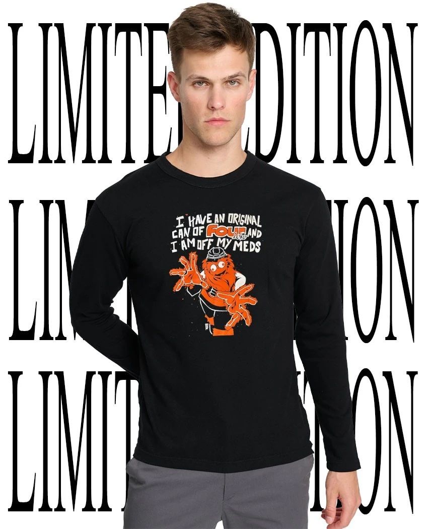 Philadelphia Flyers Gritty I have an original can of Four Loko and I am off my meds shirt