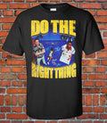 Do The Right Thing  Graphic Tee
