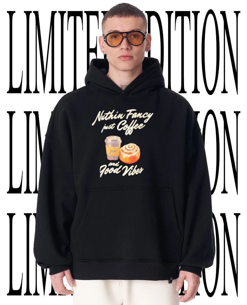 Nuthin fancy just coffee and good vibes shirt