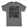 Mens Funny T Shirts I Enjoy Romantic Walks to The Hardware Store Sarcastic