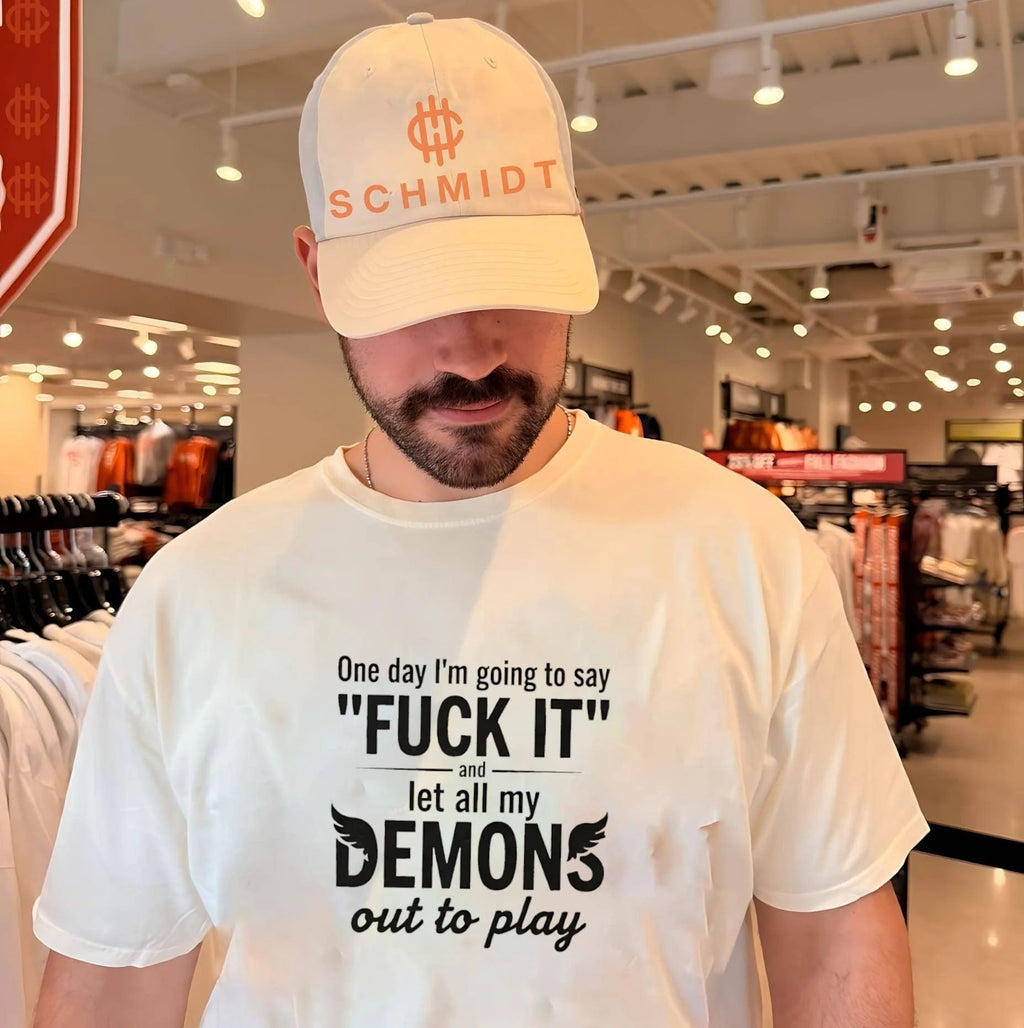 One day I’m going to say fuck it and let all my demons out to play shirt