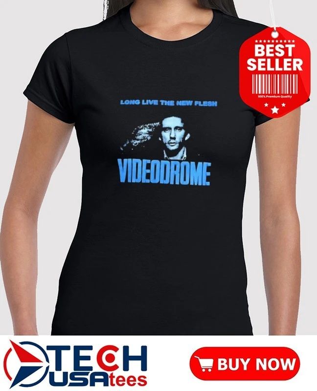 Long live the new flesh Videodrome shirt