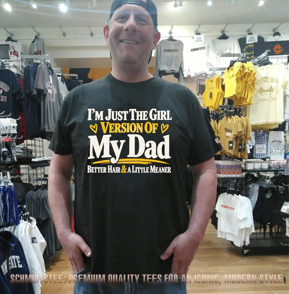 I’m just the girl version of my dad better haird & a little meaner shirt