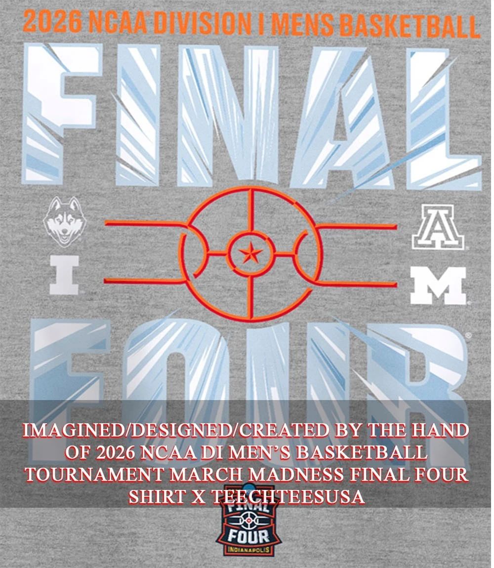 2026 NCAA DI Men’s Basketball Tournament March Madness Final Four shirt
