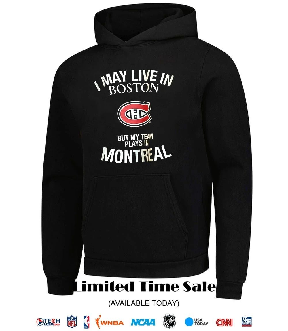 I may live in Boston but my team plays in Montreal Canadiens shirt