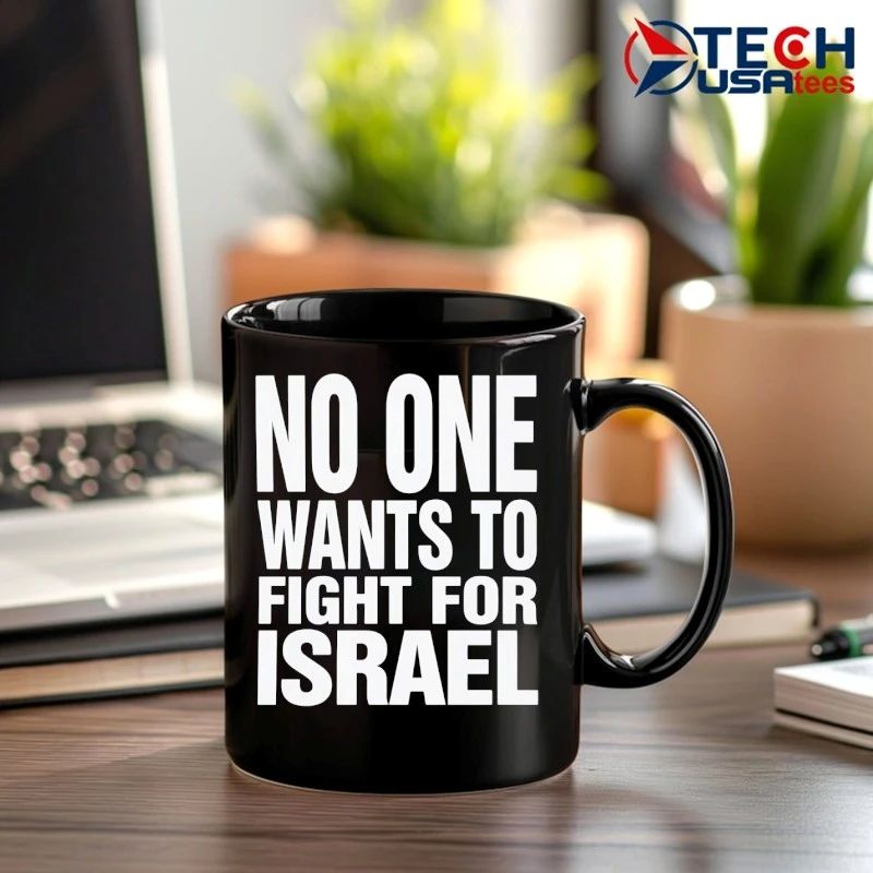 No one wants to fight for Israel shirt