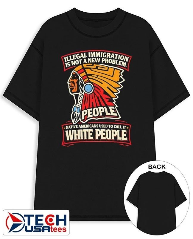 Illegal immigration is not a new problem people shirt